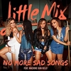 Little Mix Feat. Machine Gun Kelly - No More Sad Songs Ringtone