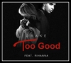 Drake Feat. Rihanna - Too Good Ringtone