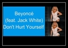 Beyonce Feat. Jack White - Don't Hurt Yourself Ringtone