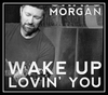 Craig Morgan - Wake Up Lovin' You Ringtone