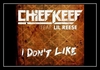 Chief Keef Feat. Lil Reese - I Don't Like Ringtone