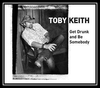 Toby Keith - Get Drunk And Be Somebody Ringtone