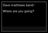 Dave Matthews Band - Where Are You Going Ringtone