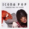 Icona Pop - Someone Who Can Dance Ringtone