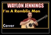 Waylon Jennings - I'm A Ramblin' Man Ringtone