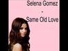 Selena Gomez - Same Old Love Ringtone