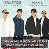 Daddy Yankee Ft. Nicky Jam Y Plan B - Shaky Shaky (Official Remix) Ringtone