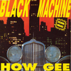 Black Machine - How Gee Ringtone