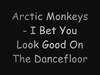 Arctic Monkeys - I Bet You Look Good On The Dan Ringtone