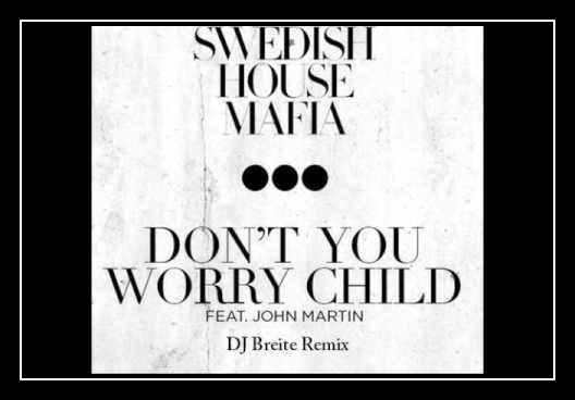 Don't You Worry Child (Extended Mix) Download free