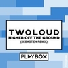 Twoloud - Higher Off The Ground Ringtone