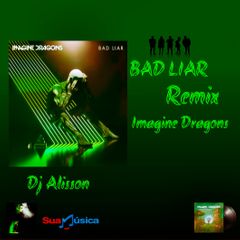 Imagine Dragons BAD LIAR REMIX Download free