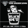 The Americanos Feat. Lil Jon, Juicy J & Tyga - BlackOut Ringtone