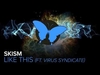 SKisM, Virus Syndicate - Like This (Original Mix) Ringtone