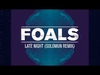 Foals - Late Night Ringtone