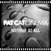 Fat Cat Cinema - Nothing At All Ringtone