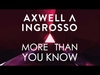 AXWELL INGROSSO - More Than You Know Ringtone