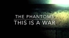 The Phantoms - This Is A War Ringtone