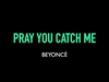 Beyonce - Pray You Catch Me Ringtone