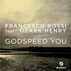 Francesco Rossi Feat. Ozark Henry - Godspeed You Ringtone