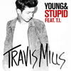 Travis Mills - Young & Stupid Ringtone