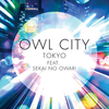 Owl City Feat. SEKAI NO OWARI - Tokyo Ringtone