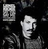 Lionel Richie - Say You, Say Me Ringtone