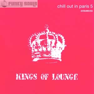 Chill Out In Paris 5 Introduces Kings Of Lounge Download free