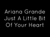 Ariana Grande - Just A Little Bit Of Your Heart Ringtone