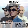 Imany Vs Filatov & Karas - Don't Be So Shy Ringtone