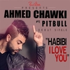 Ahmed Chawki Feat. Pitbull - Habibi I Love You Ringtone