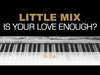 Little Mix - Is Your Love Enough Ringtone