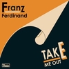 Franz Ferdinand - Take Me Out Ringtone