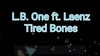 LB One - Tired Bones Ringtone