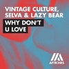 Vintage Culture, Selva, Lazy Bear - Why Don't U Love (Original Mix) Ringtone