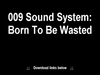 009 Sound System - Born To Be Wasted Ringtone