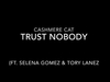 Cashmere Cat - Trust Nobody Ringtone