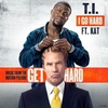 T.I. Feat. Kat - I Go Hard Ringtone