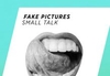 Fake Pictures - Small Talk Ringtone