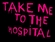 Take Me To The Hospital Download Ringtone