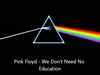 Pink Floyd - We Dont Need No Education Ringtone