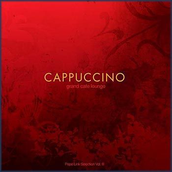 Cappuccino Grand Cafe Lounge Vol. III Download free