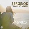 You Are My Melody (A. Rassevich Remix) - SERGE:OK Ringtone