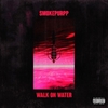 Smokepurpp - Walk On Water Ringtone