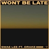 Swae Lee Feat. Drake - Won't Be Late Ringtone