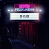 NOTD & Felix Jaehn & Captain Cuts Feat. Georgia Ku - So Close Ringtone