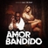 Amor Bandido Download Ringtone