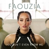 FAOUZIA - You Don't Even Know Me Ringtone