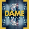 Fly Project - Dame (Radio Edit) Ringtone