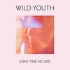 Wild Youth - Long Time No See Ringtone